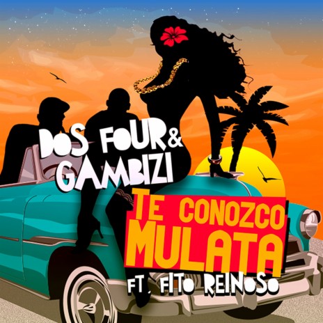 Te Conozco Mulata ft. Gambizi & Fito Reinoso | Boomplay Music