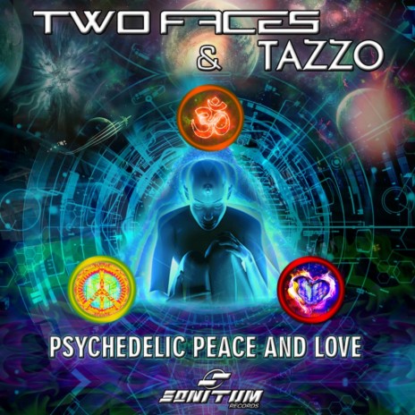 Psychedelic, Peace & Love (Original Mix) ft. Tazzo | Boomplay Music