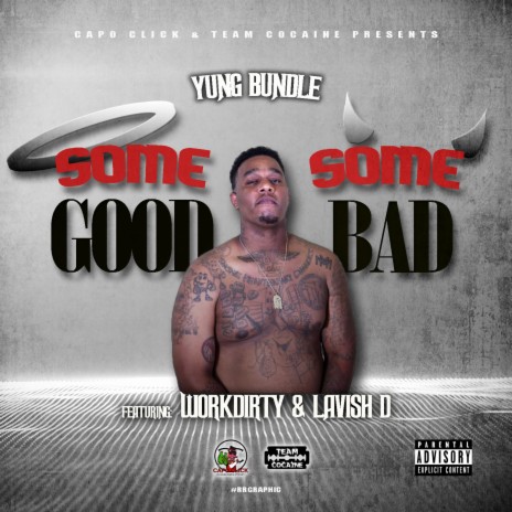 Some Good Some Bad ft. Work Dirty & Lavish D | Boomplay Music