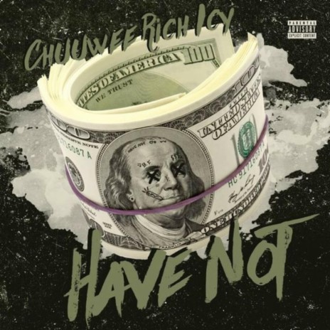 Have Not ft. Rich Icy | Boomplay Music