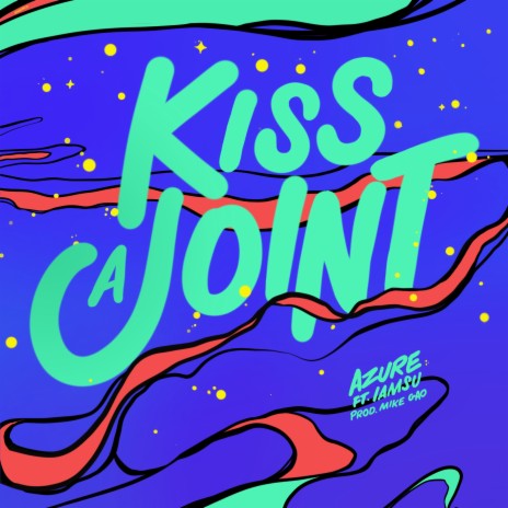 Kiss a Joint ft. Iamsu! | Boomplay Music