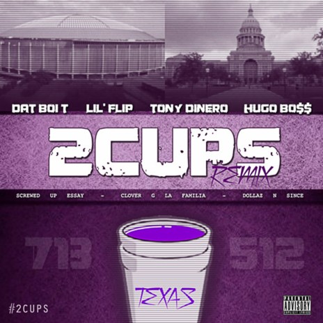 2Cups 2013 (Remix) ft. Hugo Bo$$, Lil' Flip & Tony Dinero | Boomplay Music