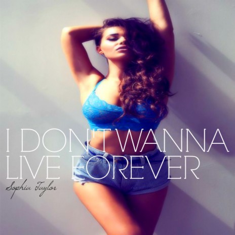 I Don't Wanna Live Forever | Boomplay Music