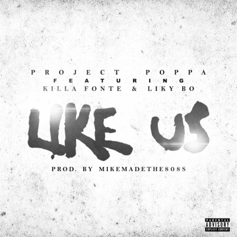 Like Us ft. Killa Fonte & Liky Bo | Boomplay Music