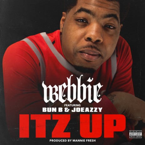 Itz Up ft. Bun B & Joeazzy | Boomplay Music