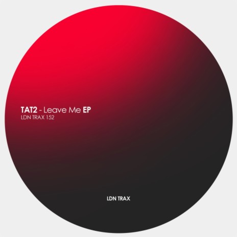 Leave Me (Original Mix) | Boomplay Music