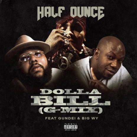 Dolla Bill G-Mix ft. Gundei & Big Wy | Boomplay Music