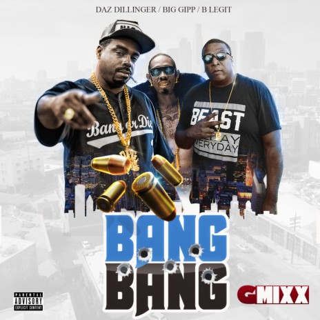 Bang Bang (G-Mixx) ft. Big Gipp & B-Legit | Boomplay Music