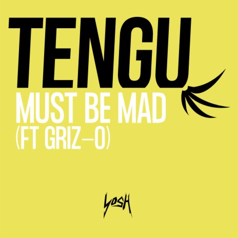 Must Be Mad ft. Griz-O | Boomplay Music