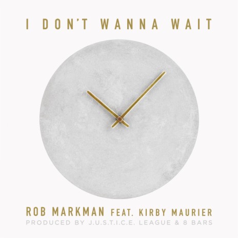 I Don't Wanna Wait ft. Kirby Maurier | Boomplay Music