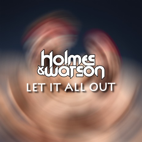 Let It All Out (Original Mix) | Boomplay Music