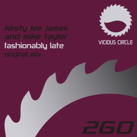 Fashionably Late (Original Mix) ft. Kirsty Lee James | Boomplay Music