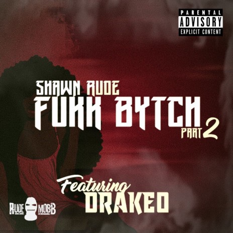 Fukk Bytch, Pt. 2 ft. Drakeo | Boomplay Music