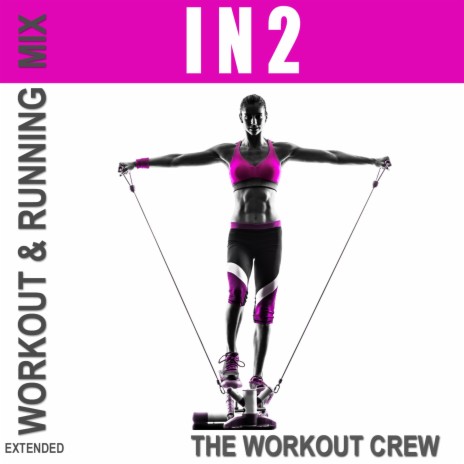 In2 (Extended Workout & Running Mix) | Boomplay Music