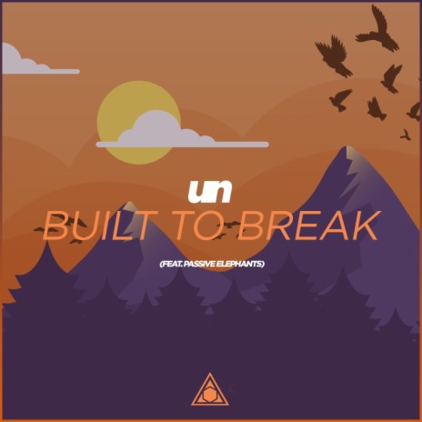 Built To Break (Instrumental Mix) ft. Passive Elephants | Boomplay Music