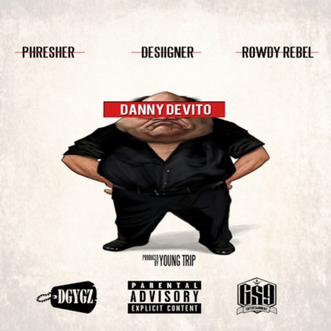 Danny DeVito ft. Desiigner & Rowdy Rebel | Boomplay Music