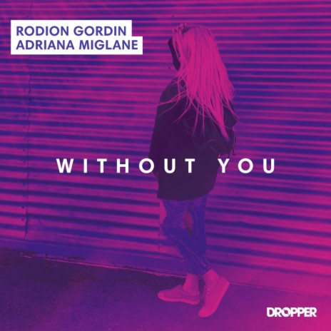 Without You (Radio Edit) ft. Adriana Miglane