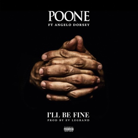 I'll Be Fine ft. Angelo Dorsey | Boomplay Music