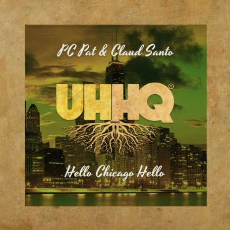 Hello Chicago Hello (Original Mix) ft. Claud Santo | Boomplay Music