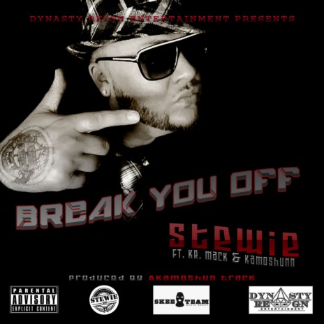 Break You Off ft. Kr. Mack & Kamoshunn | Boomplay Music