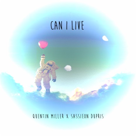 Can I Live ft. Quentin Miller | Boomplay Music