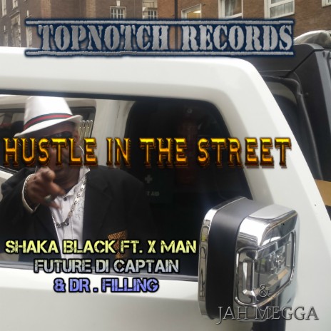 Hustle in the Street ft. X Man, Future Di Captain & Dr. Filling | Boomplay Music