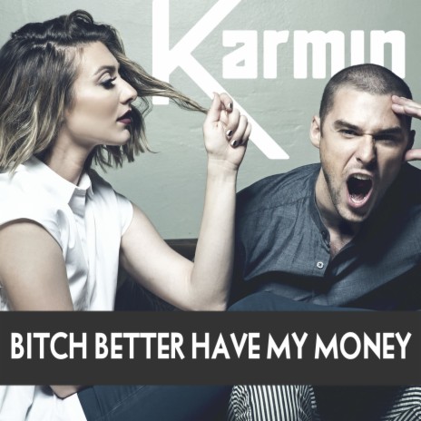 Bitch Better Have My Money | Boomplay Music