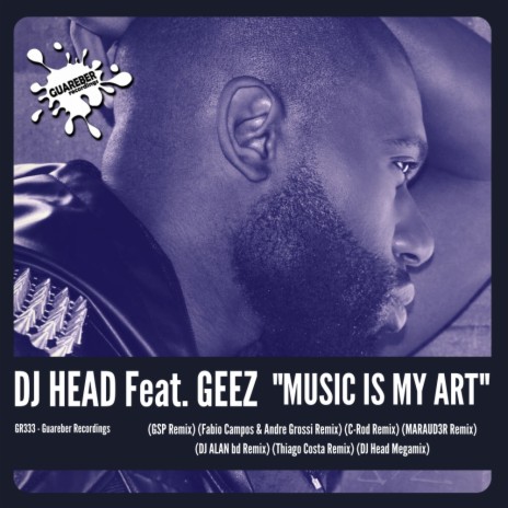 Music Is My Art (DJ Head Megamix) ft. Geez | Boomplay Music