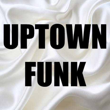 Uptown Funk (In the Style of Mark Ronson & Bruno Mars) Instrumental Version | Boomplay Music