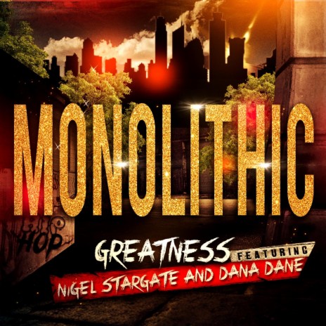 Monolithic ft. Nigel Stargate & Dana Dane | Boomplay Music