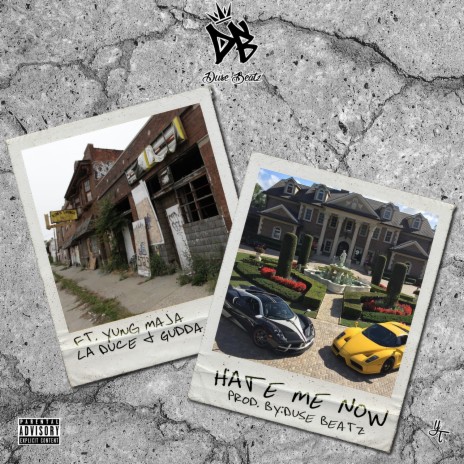 Hate Me Now ft. Yung Maja, La Duce & Es Gudda | Boomplay Music