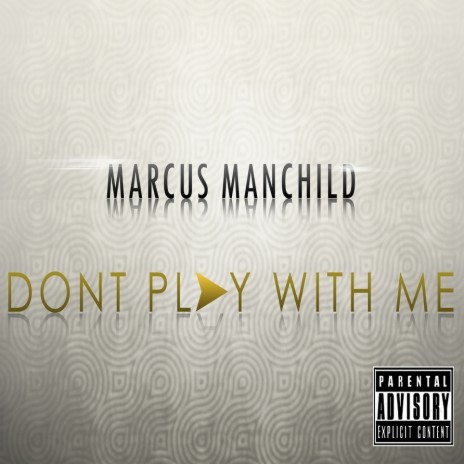 Don't Play With Me | Boomplay Music