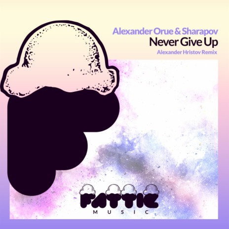Never Give Up (Alexander Hristov Remix) ft. Sharapov | Boomplay Music