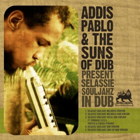 Selassie Souljahz (Vocal Dub Version) ft. The Suns of Dub, Chronixx, Sizzla, Protoje & Kabaka Pyramid | Boomplay Music