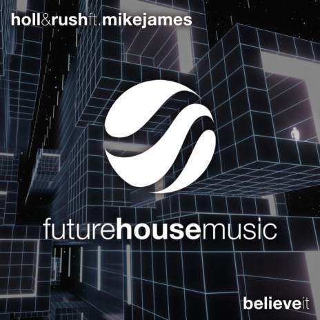 Believe It (Original Mix) ft. Rush, Mike James