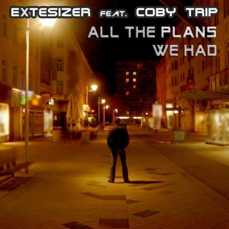 All The Plans We Had (Radio Edit) ft. Coby Trip | Boomplay Music