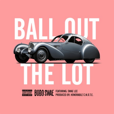 Ball Out the Lot ft. Swae Lee | Boomplay Music