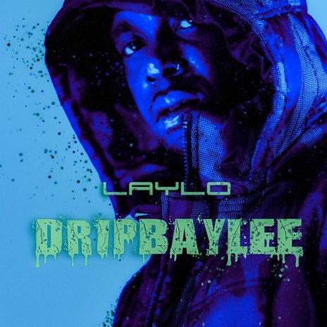 Dripbaylee | Boomplay Music