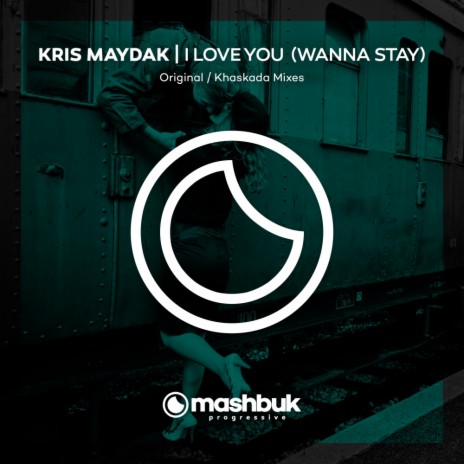 I Love You (Wanna Stay) (Khaskada Remix)