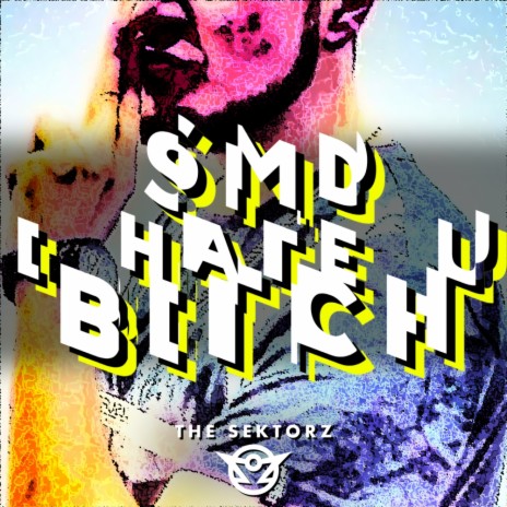 SMD I Hate U Bitch (Original Mix) | Boomplay Music