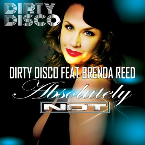 Absolutely Not (Dirty Disco Deep Tech Remix) ft. Brenda Reed
