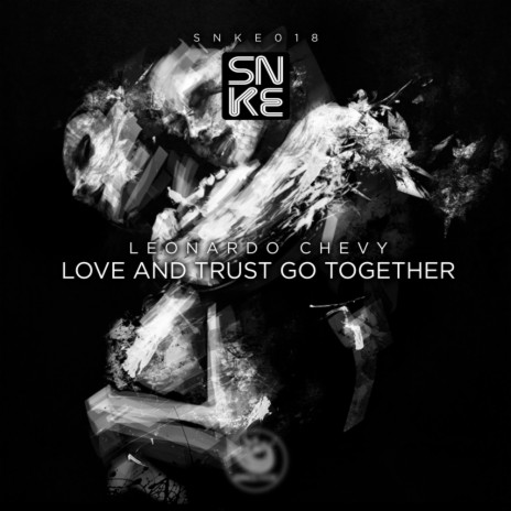 Love & Trust Go Together (Original Mix)