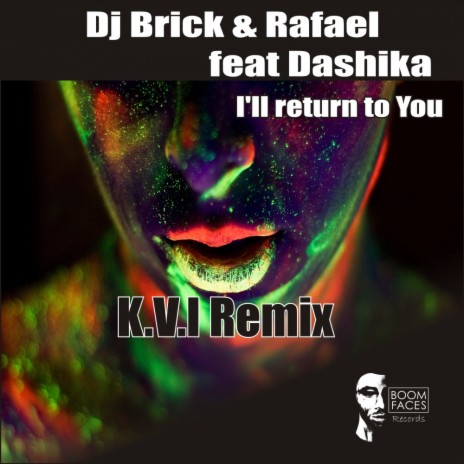 I'll Return To You (K.V.I Remix) ft. Rafael & Dashika | Boomplay Music