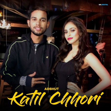 Katil Chhori | Boomplay Music
