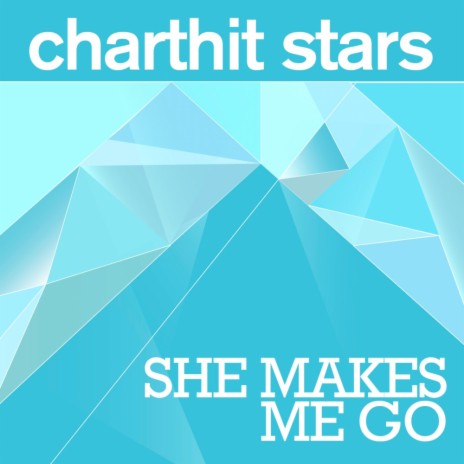 She Makes Me Go (Radio Edit) | Boomplay Music