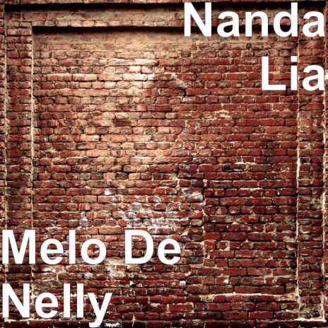 Melo De Nelly | Boomplay Music