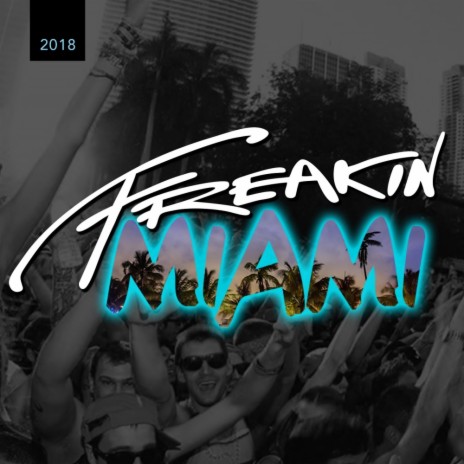 FREAKIN MIAMI 2018 Mixed by House Of Virus (Part 2)