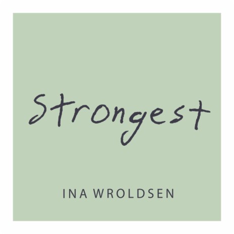 Strongest - Ina Wroldsen - VAGALUME