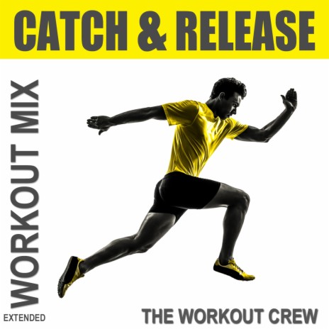 Catch & Release (Extended Workout Mix) | Boomplay Music