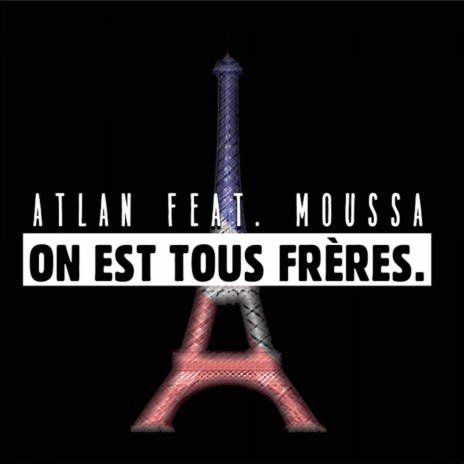 On est tous frères ft. Moussa | Boomplay Music